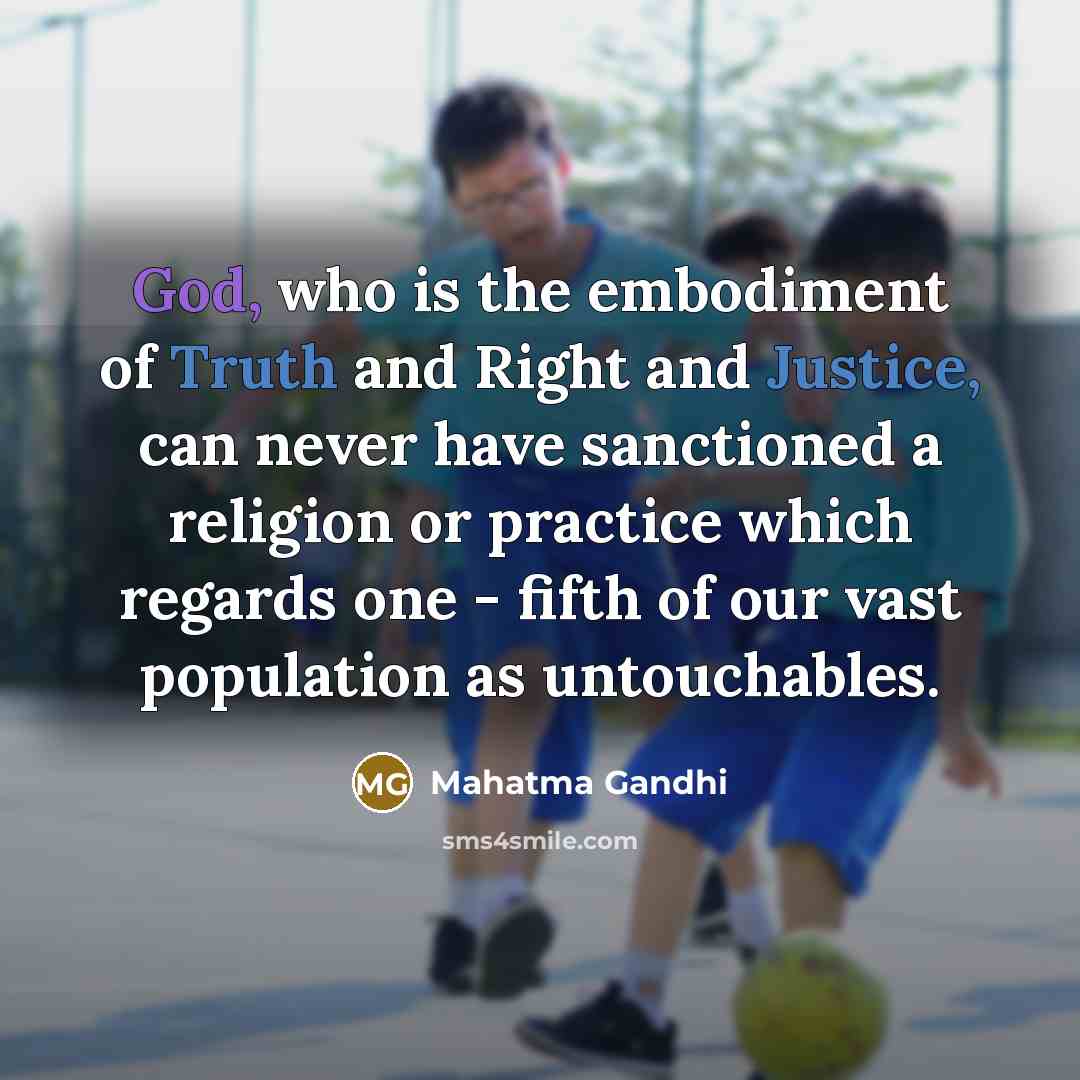 “God, who is the embodiment of Truth and Right and…” quote by Mahatma Gandhi