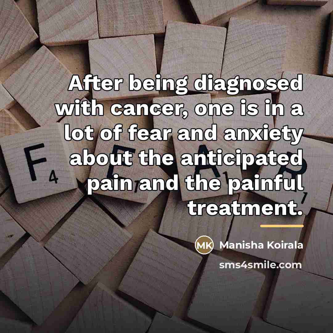 “After being diagnosed with cancer, one is in a lot…” quote by Manisha Koirala