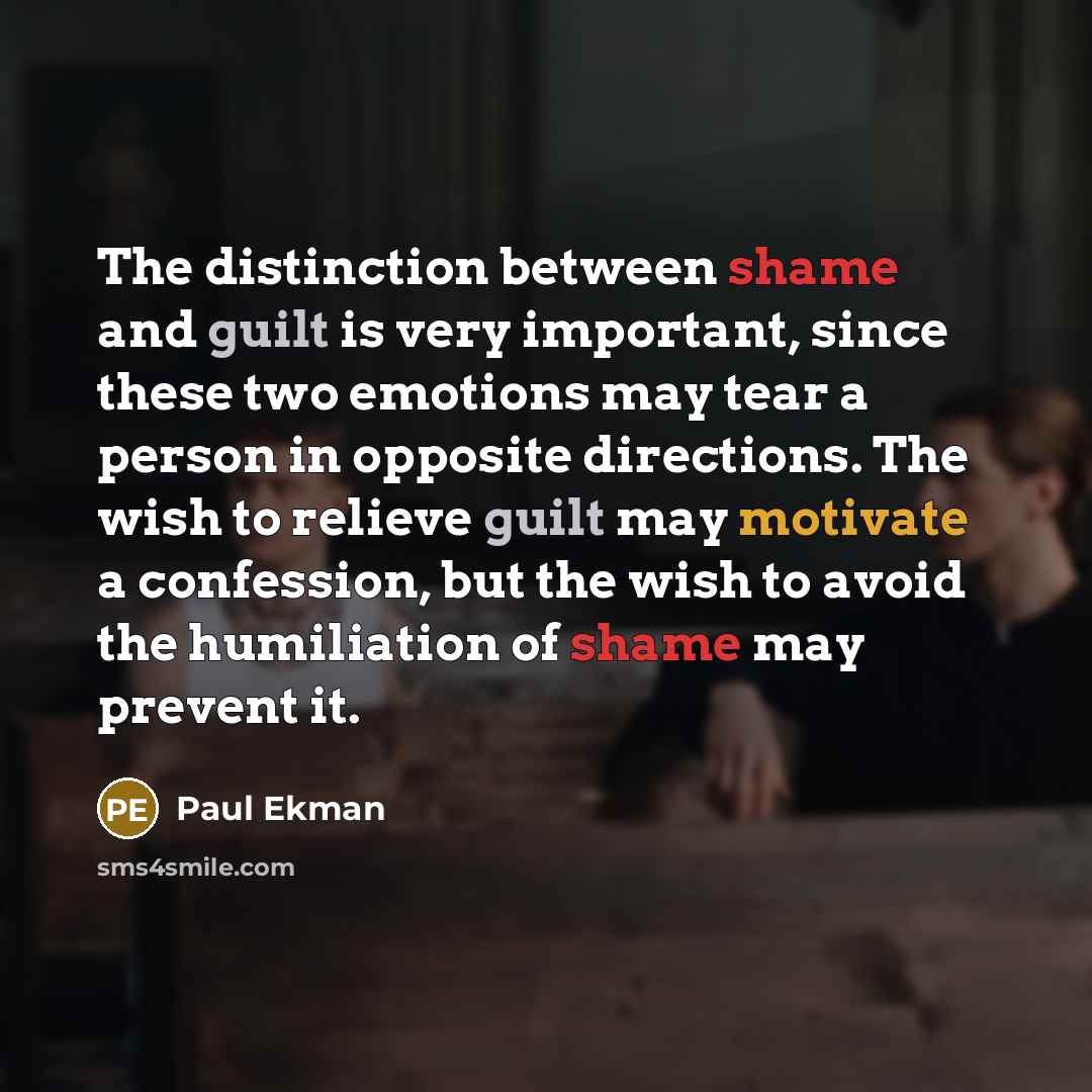 “The distinction between shame and guilt is very important, since…” quote by Paul Ekman