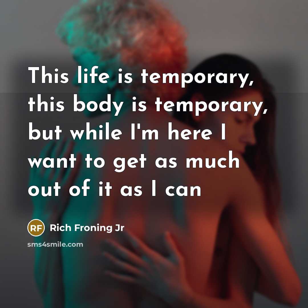 “This life is temporary, this body is temporary, but while…” quote by Rich Froning Jr