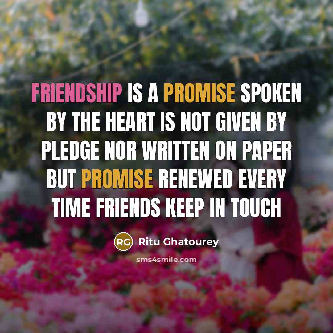 “Friendship is a promise spoken by the heart is not…” quote by Ritu Ghatourey
