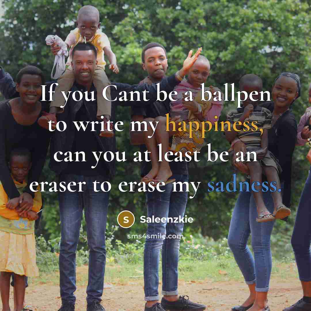 “If you Cant be a ballpen to write my happiness,…” quote by Saleenzkie