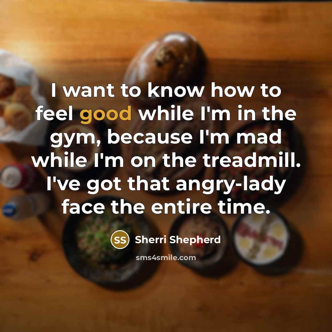 “I want to know how to feel good while I'm…” quote by Sherri Shepherd