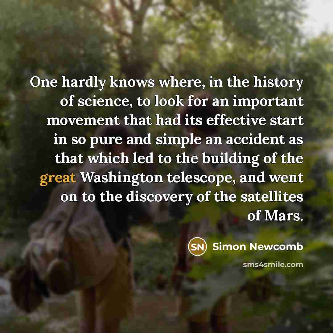 “One hardly knows where, in the history of science, to…” quote by Simon Newcomb