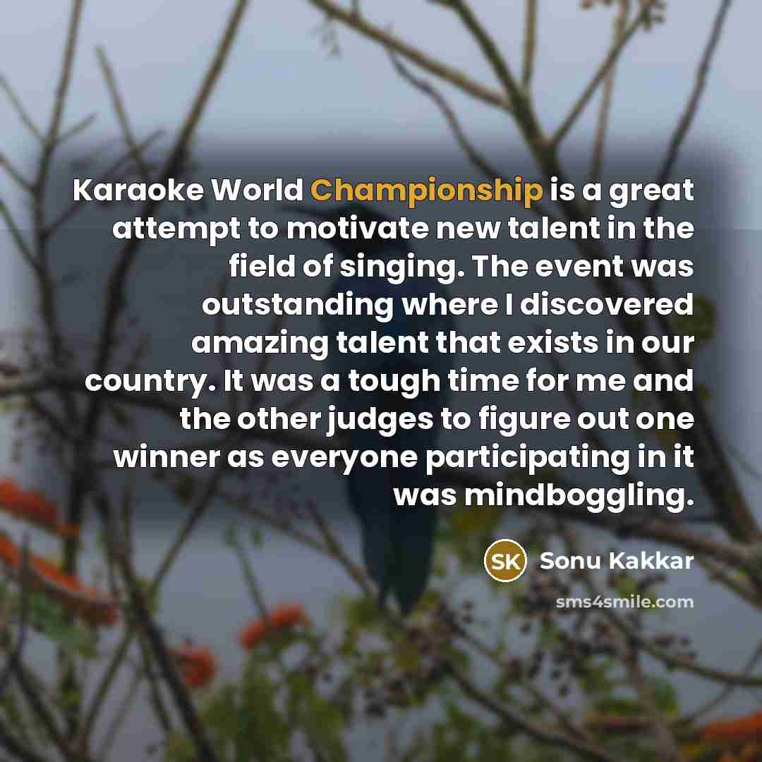 “Karaoke World Championship is a great attempt to motivate new…” quote by Sonu Kakkar