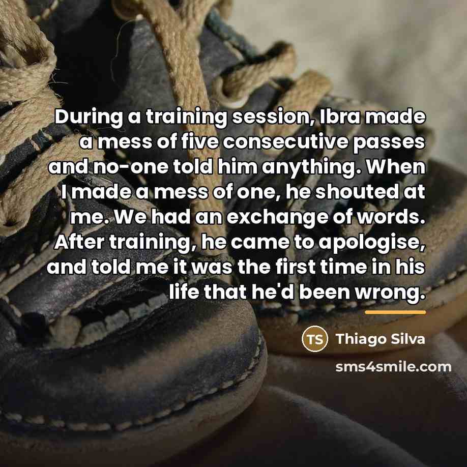 “During a training session, Ibra made a mess of five…” quote by Thiago Silva