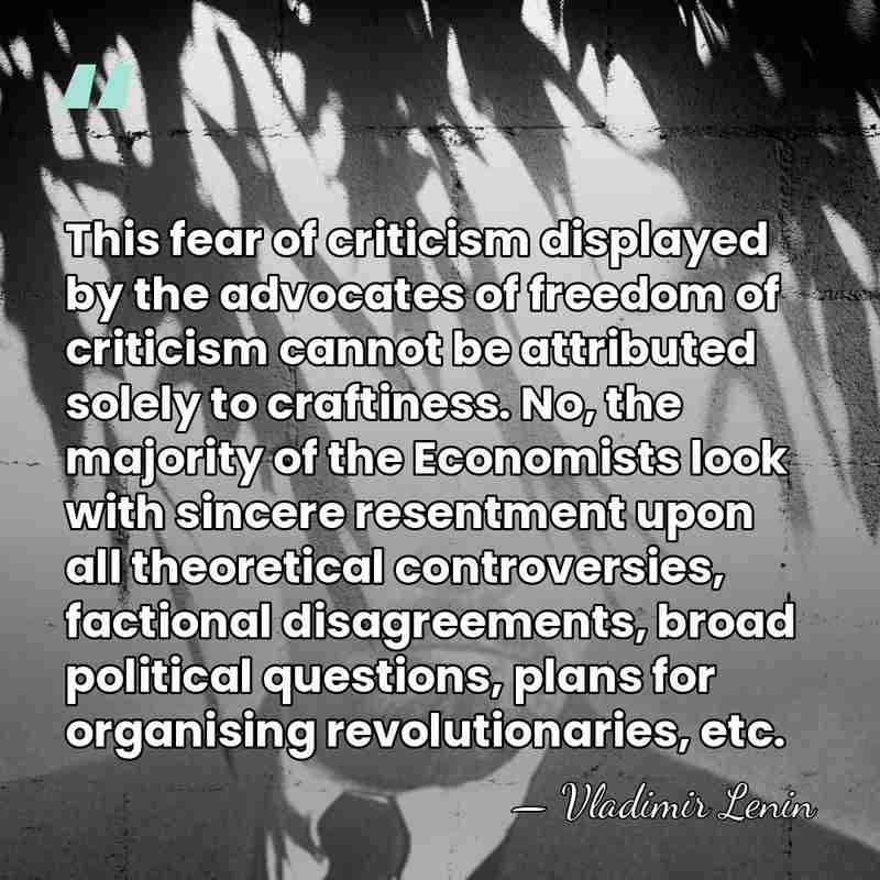 This fear of criticism displayed by the advocates of freedom of criticism&hellip; - Vladimir Lenin