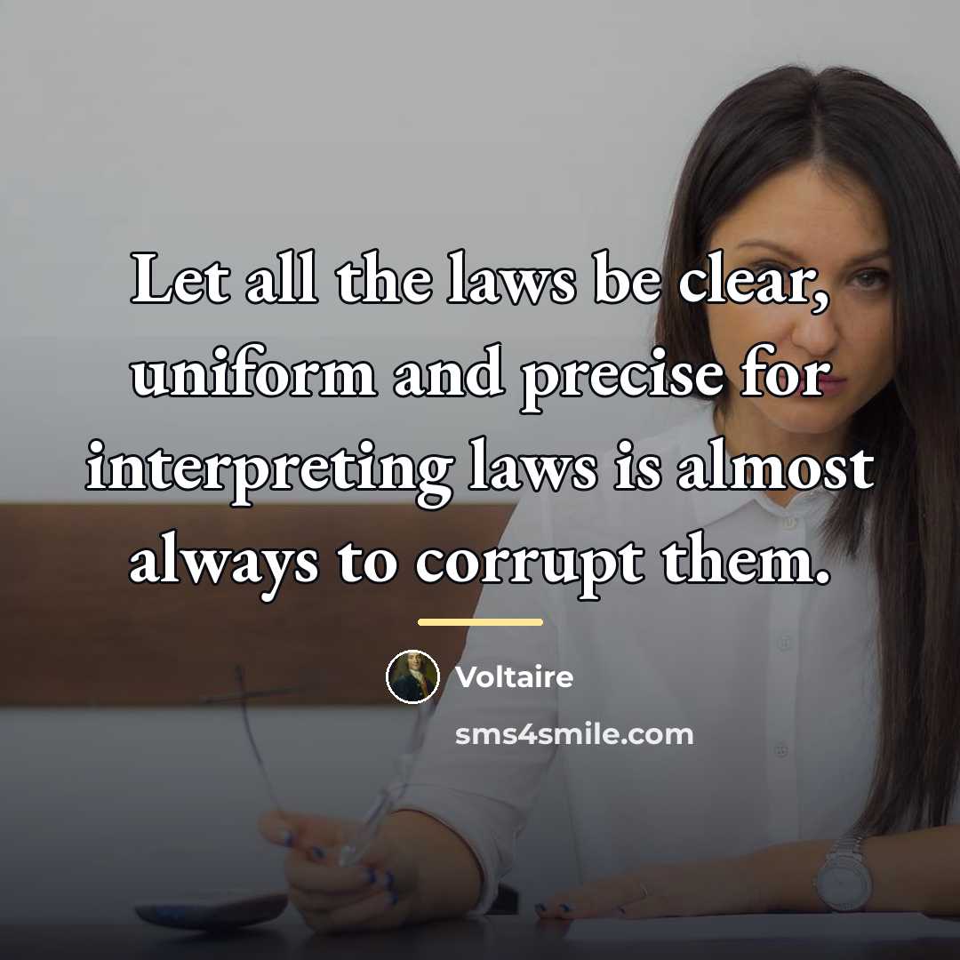 “Let all the laws be clear, uniform and precise for…” quote by Voltaire