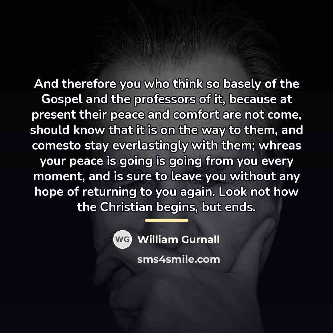 “And therefore you who think so basely of the Gospel…” quote by William Gurnall