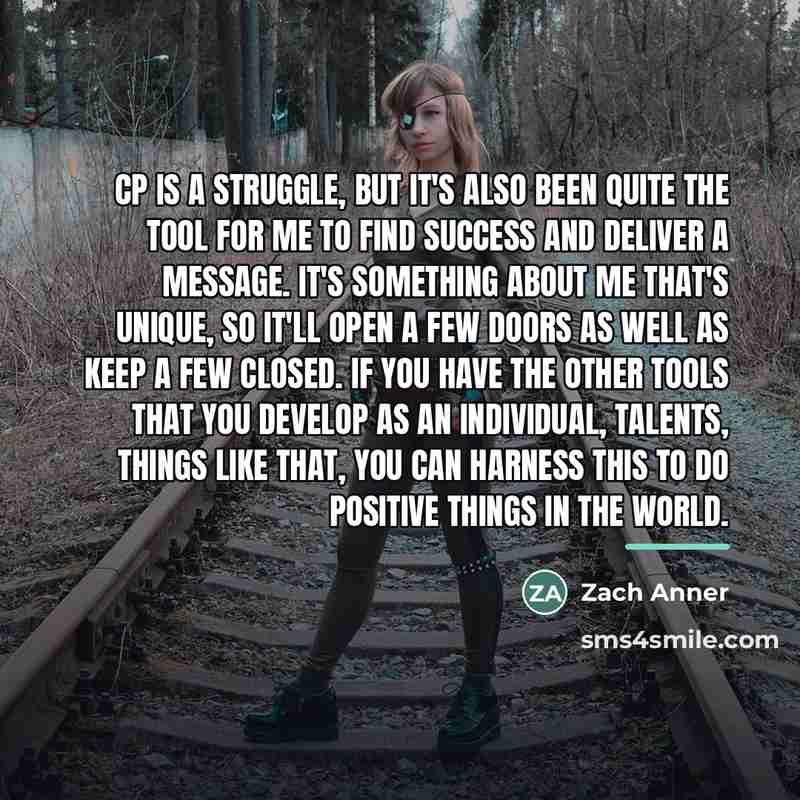 “CP is a struggle, but it's also been quite the…” quote by Zach Anner