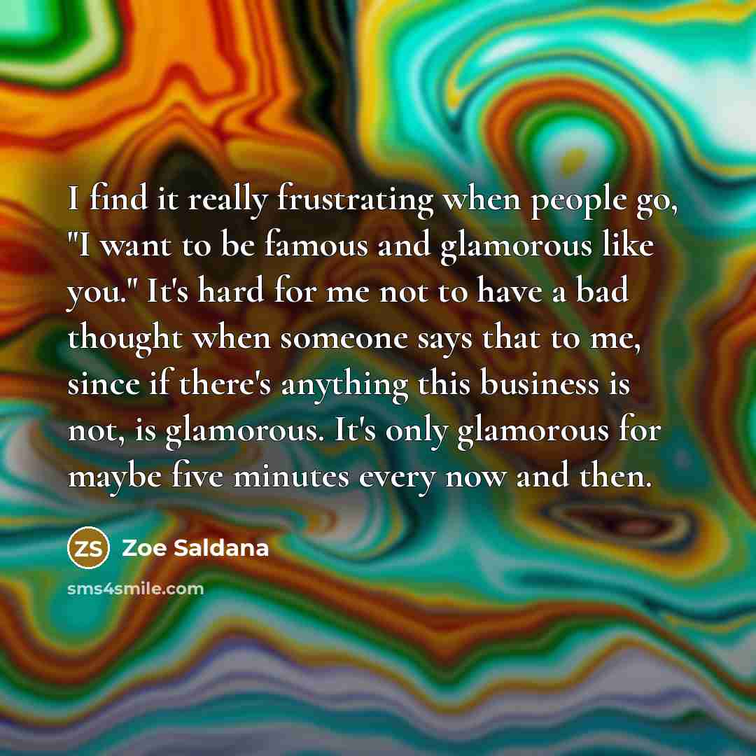 “I find it really frustrating when people go, "I want…” quote by Zoe Saldana