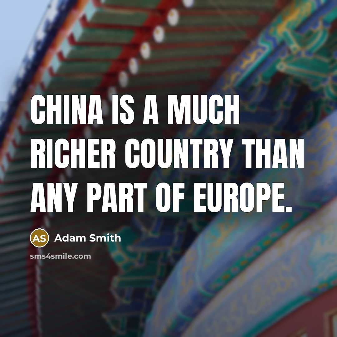 “China is a much richer country than any part of…” quote by Adam Smith