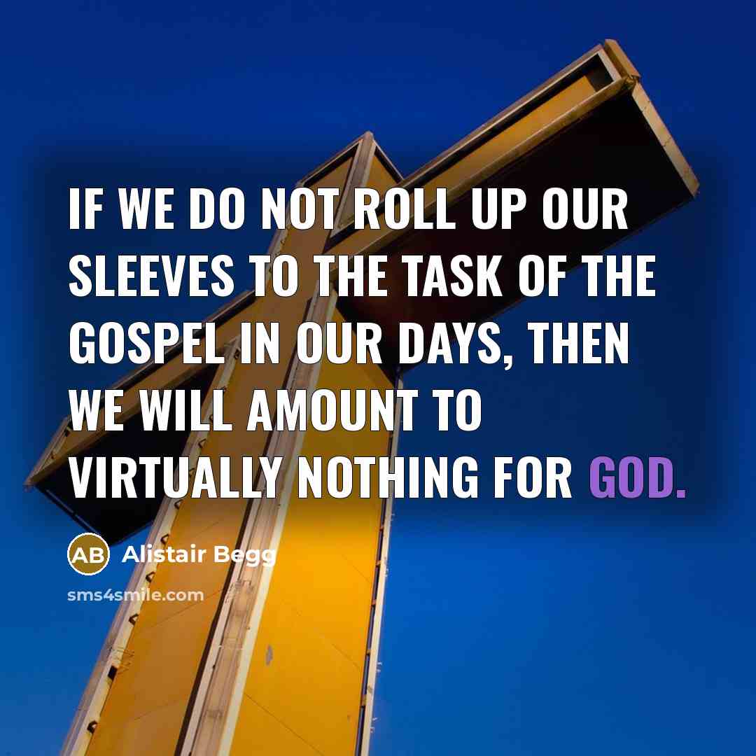 “If we do not roll up our sleeves to the…” quote by Alistair Begg