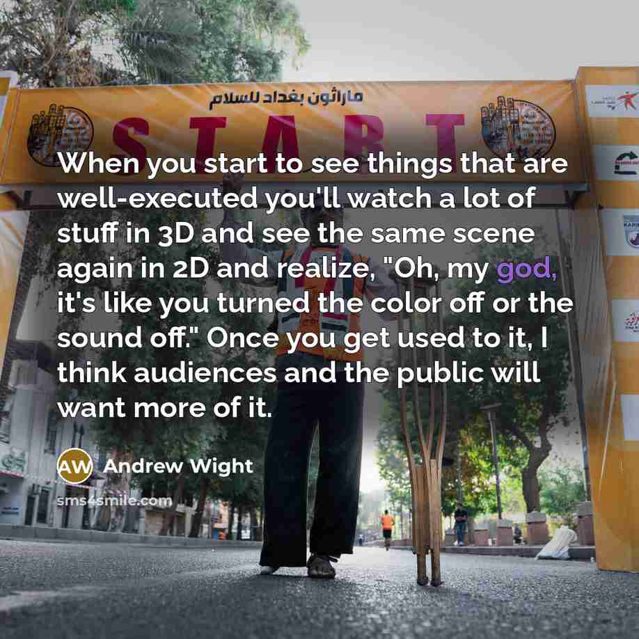 “When you start to see things that are well-executed you'll…” quote by Andrew Wight