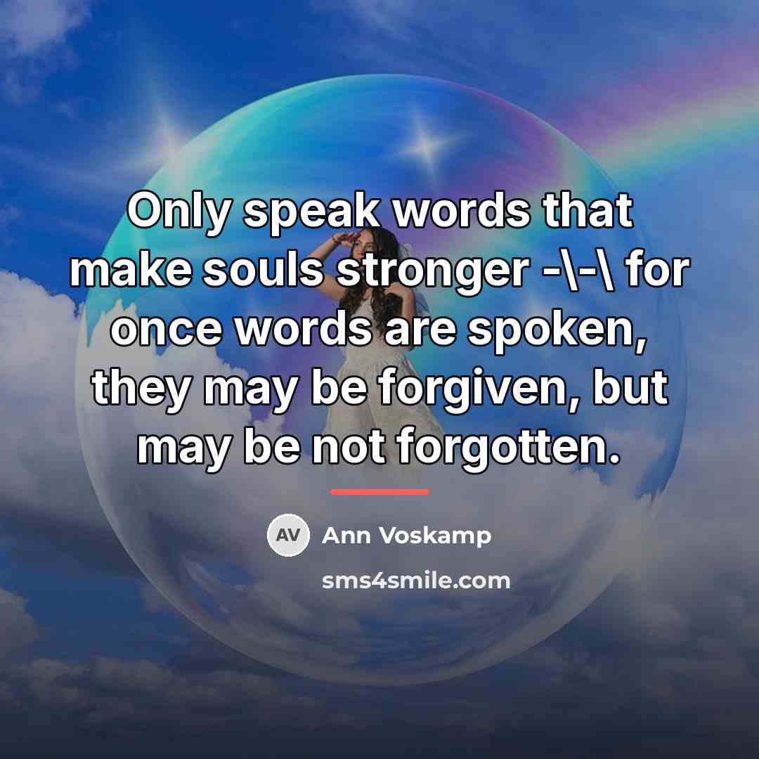 “Only speak words that make souls stronger -\-\ for once…” quote by Ann Voskamp