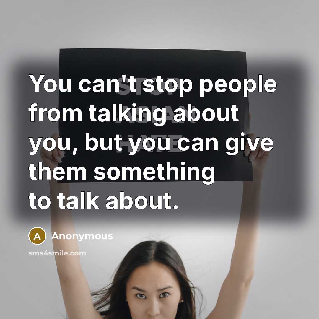 “You can't stop people from talking about you, but you…” quote by Anonymous