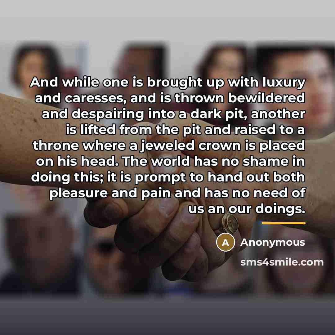 “And while one is brought up with luxury and caresses,…” quote by Anonymous