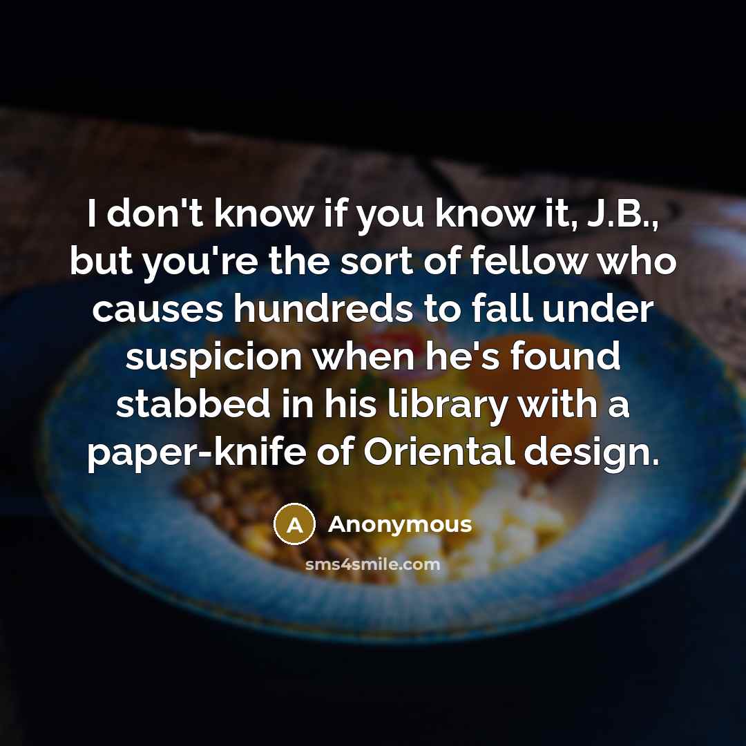 “I don't know if you know it, J.B., but you're…” quote by Anonymous