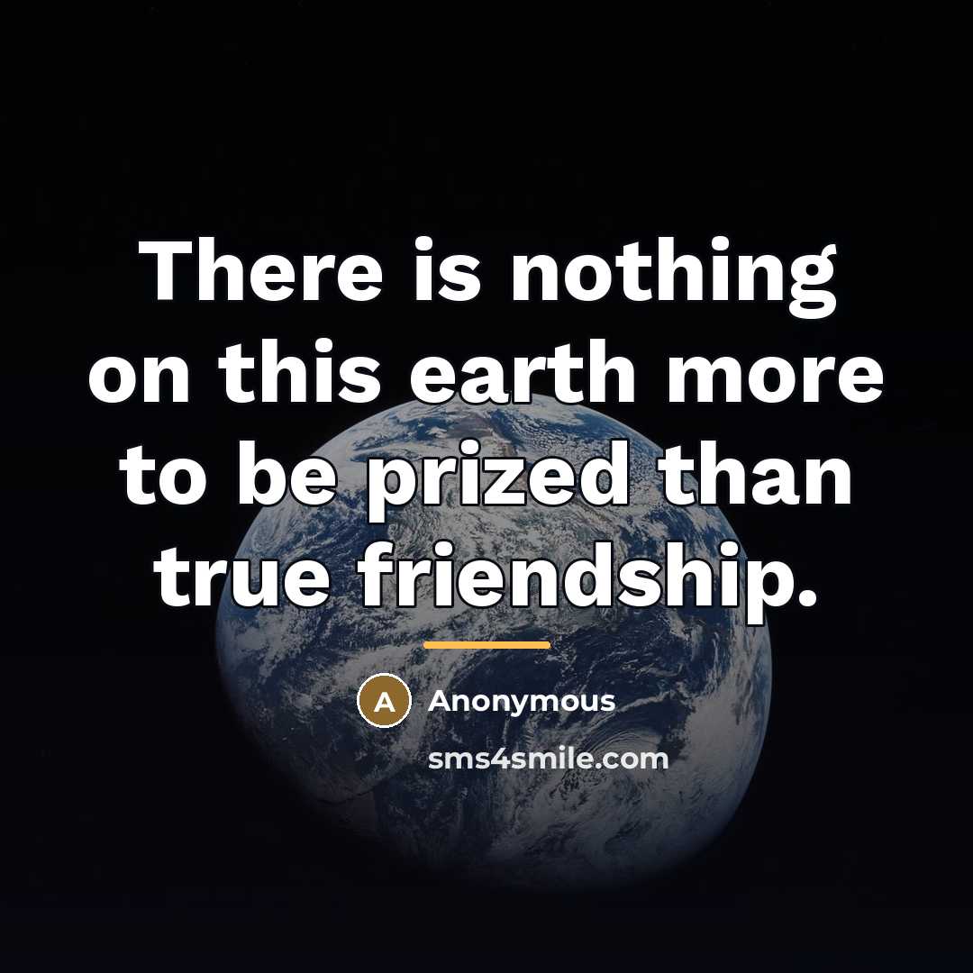 “There is nothing on this earth more to be prized…” quote by Anonymous