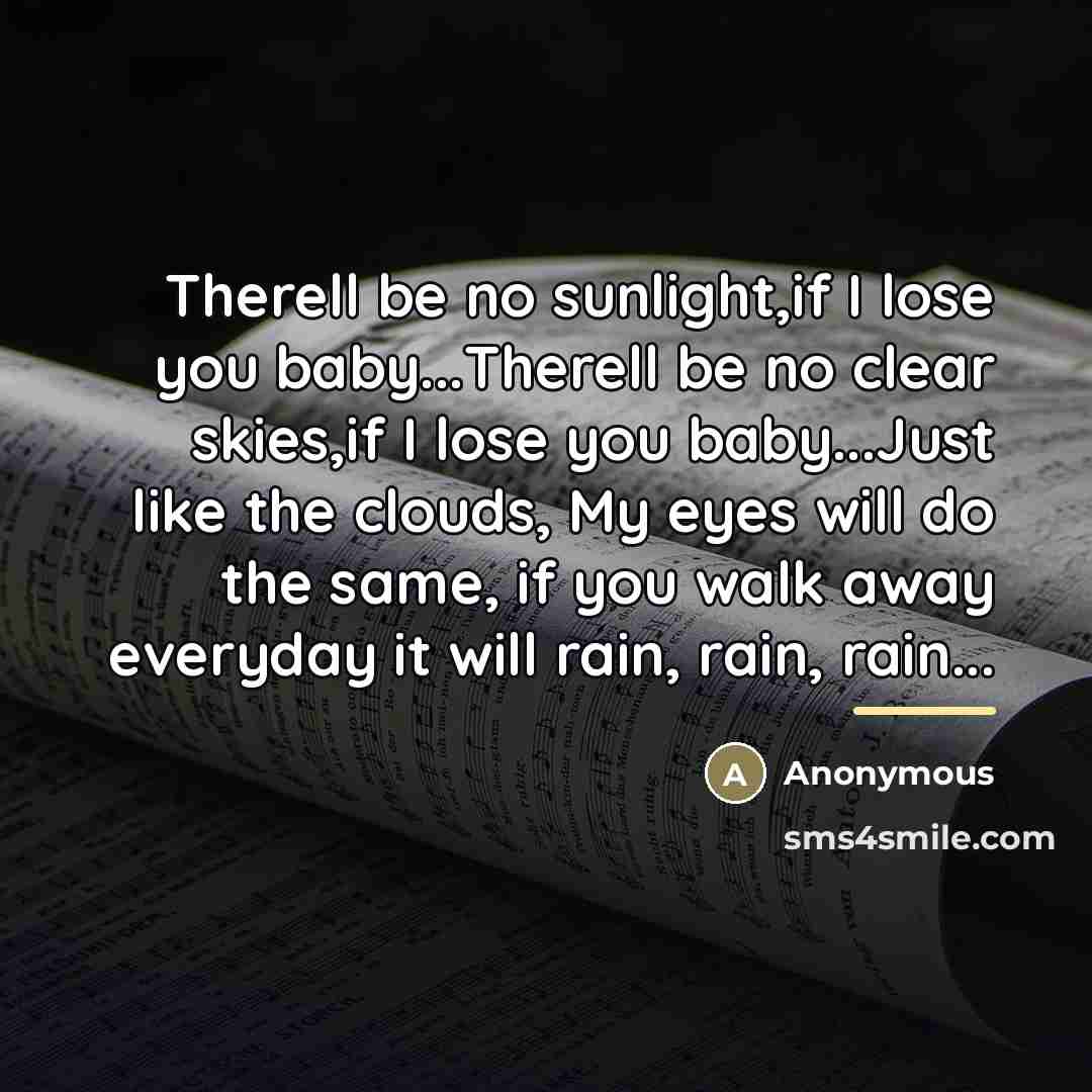 “Therell be no sunlight,if I lose you baby...Therell be no…” quote by Anonymous