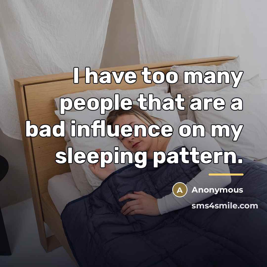 “I have too many people that are a bad influence…” quote by Anonymous