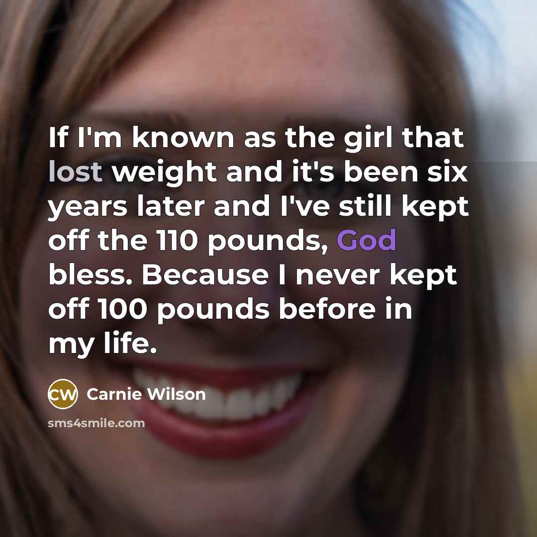 “If I'm known as the girl that lost weight and…” quote by Carnie Wilson