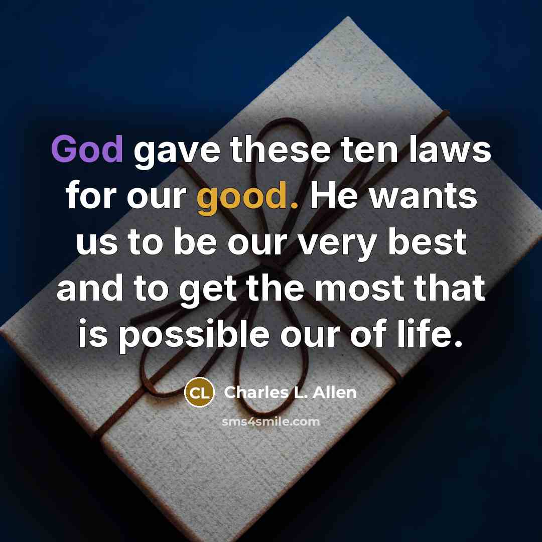 “God gave these ten laws for our good. He wants…” quote by Charles L. Allen