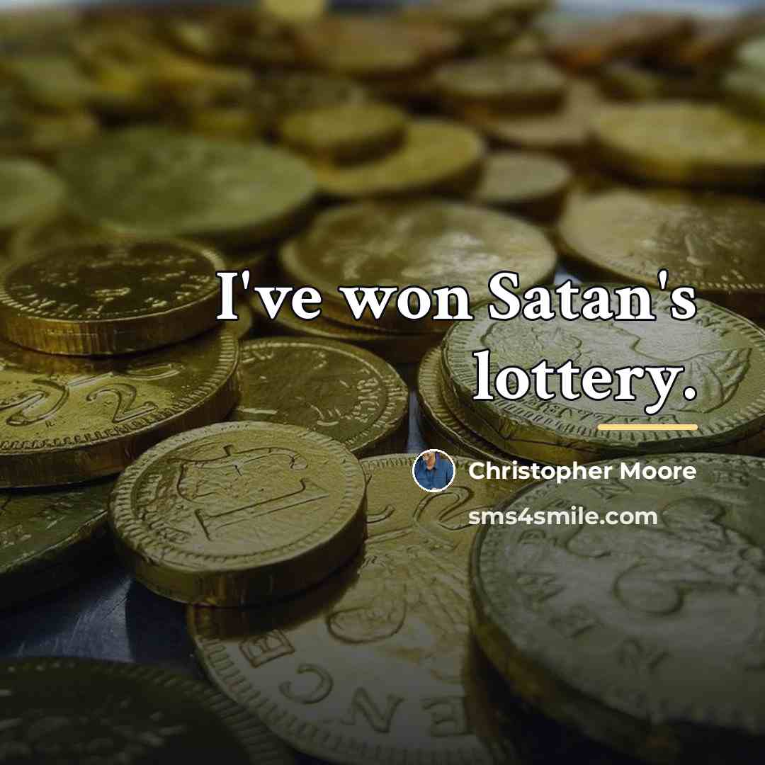 “I've won Satan's lottery.…” quote by Christopher Moore