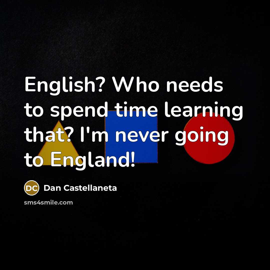 “English? Who needs to spend time learning that? I'm never…” quote by Dan Castellaneta