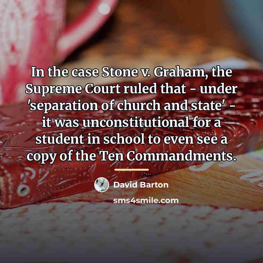 “In the case Stone v. Graham, the Supreme Court ruled…” quote by David Barton