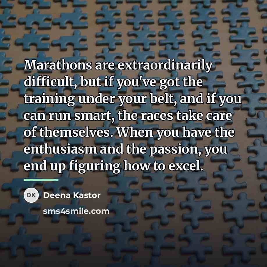 “Marathons are extraordinarily difficult, but if you've got the training…” quote by Deena Kastor