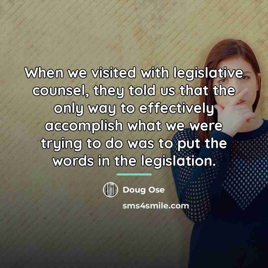 “When we visited with legislative counsel, they told us that…” quote by Doug Ose