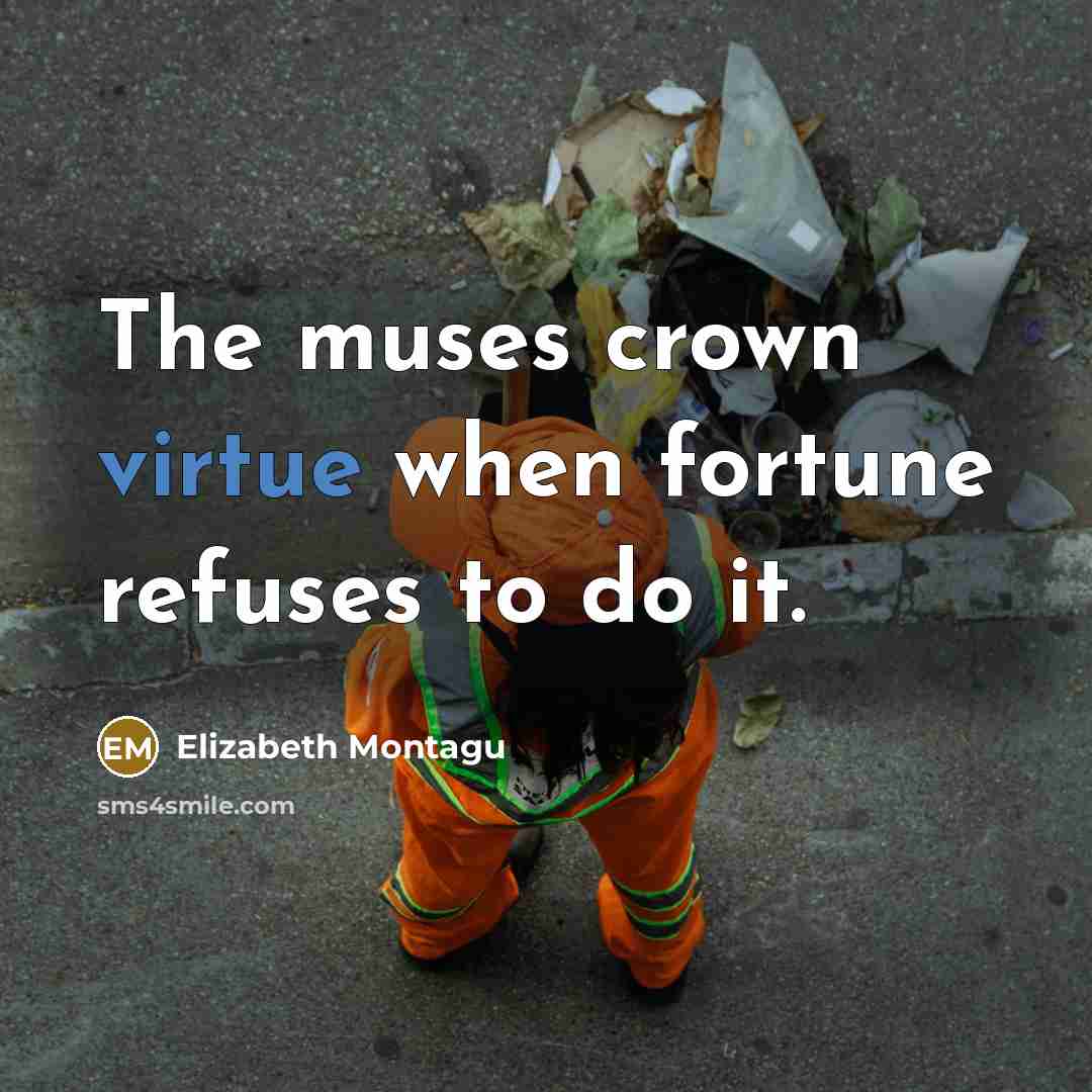 “The muses crown virtue when fortune refuses to do it.…” quote by Elizabeth Montagu
