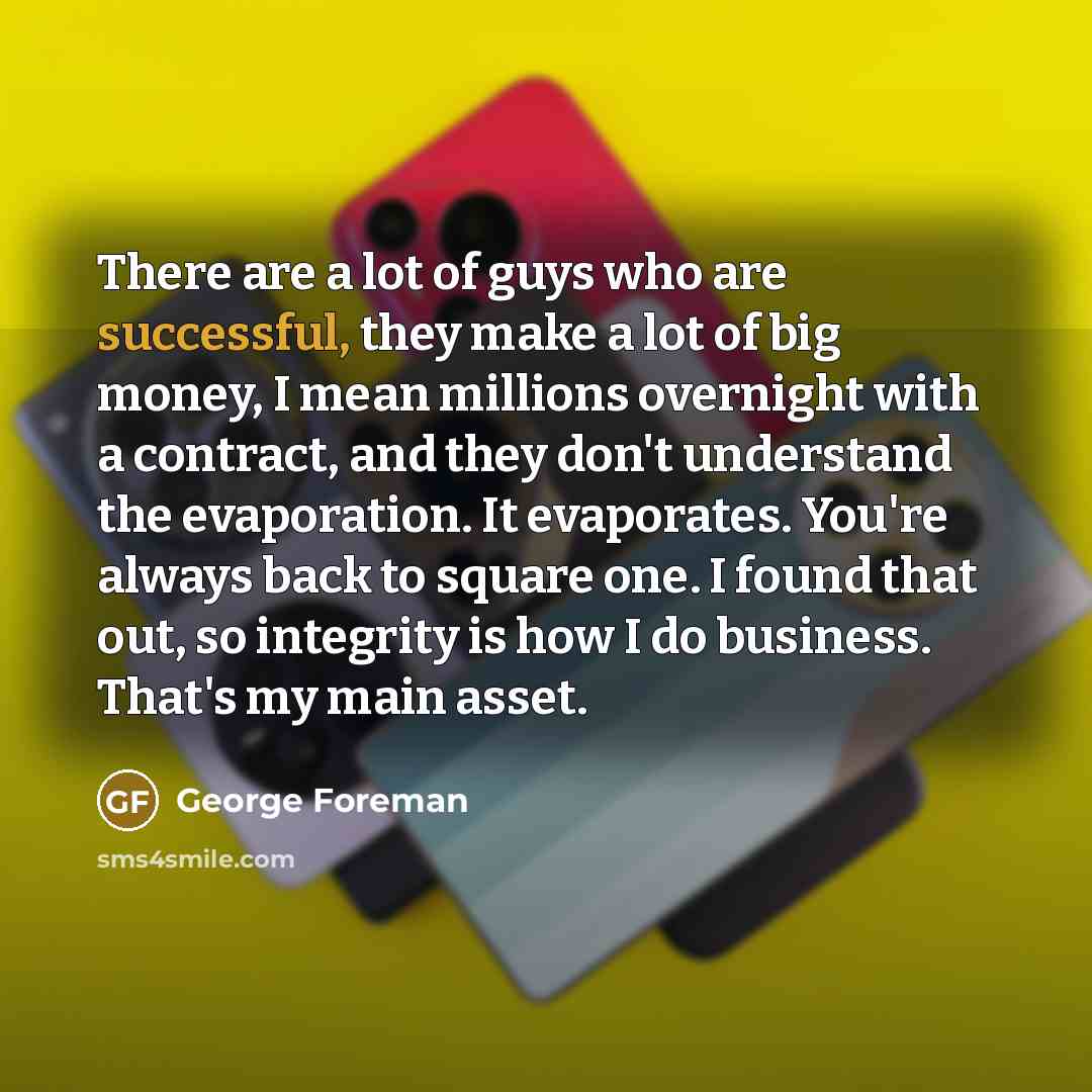 “There are a lot of guys who are successful, they…” quote by George Foreman