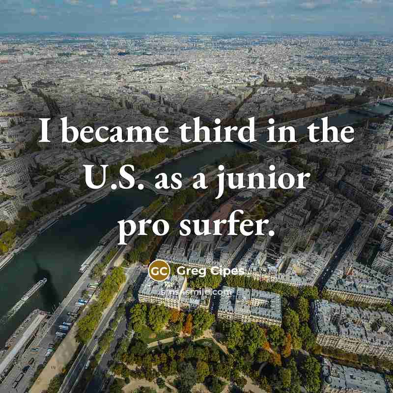 “I became third in the U.S. as a junior pro…” quote by Greg Cipes