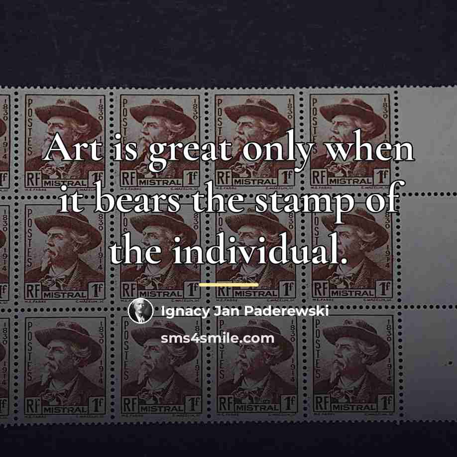 “Art is great only when it bears the stamp of…” quote by Ignacy Jan Paderewski