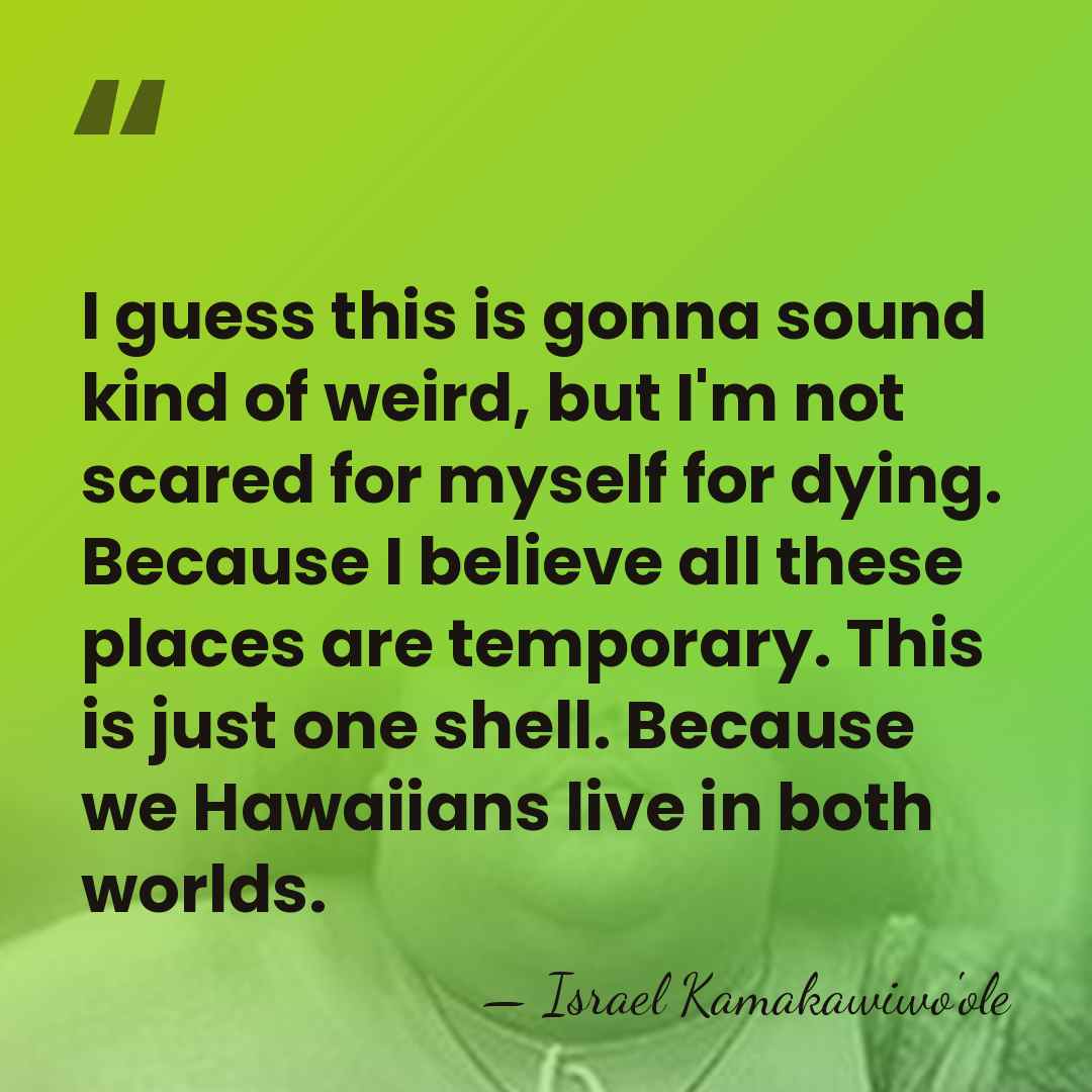I guess this is gonna sound kind of weird, but I'm not&hellip; - Israel Kamakawiwo'ole