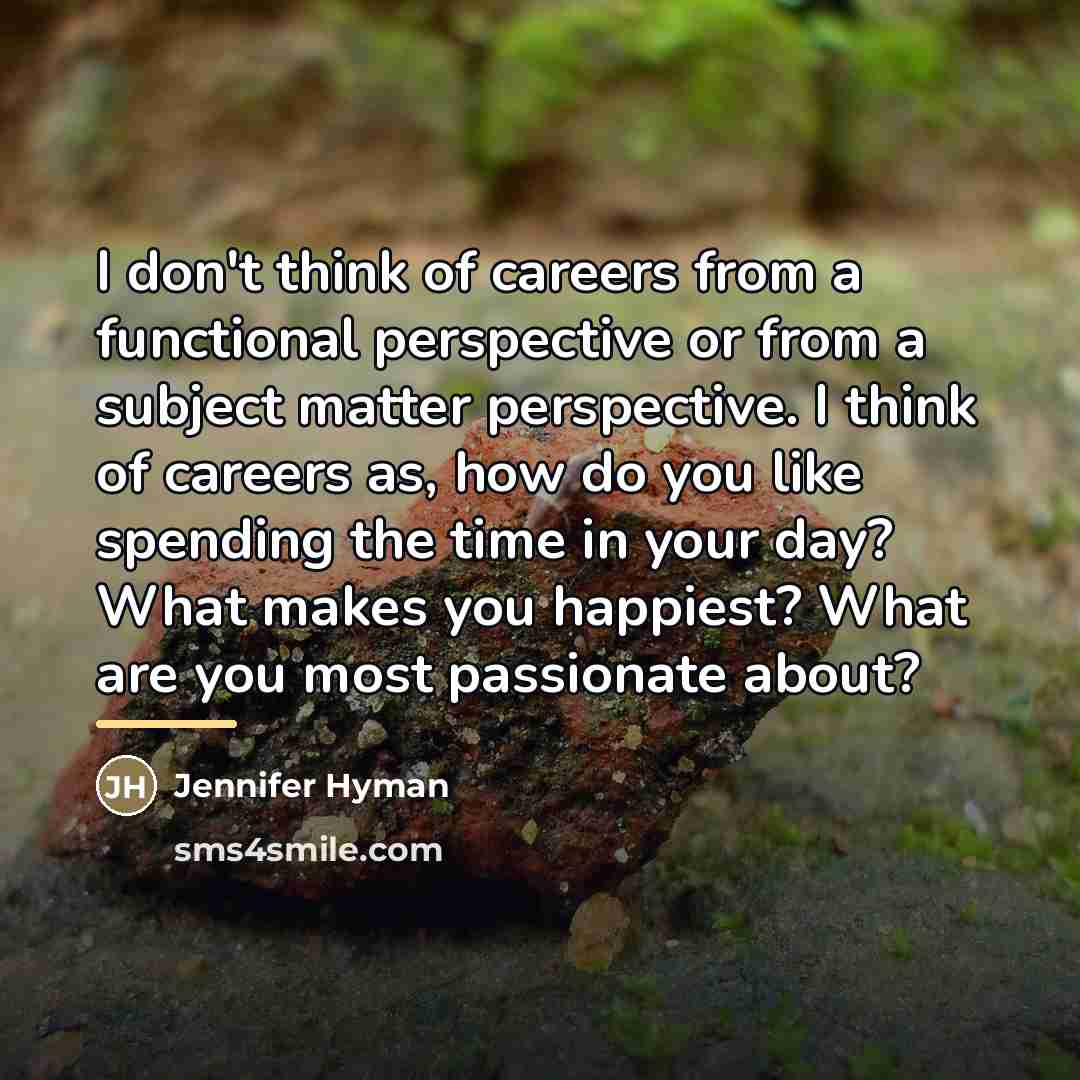 “I don't think of careers from a functional perspective or…” quote by Jennifer Hyman
