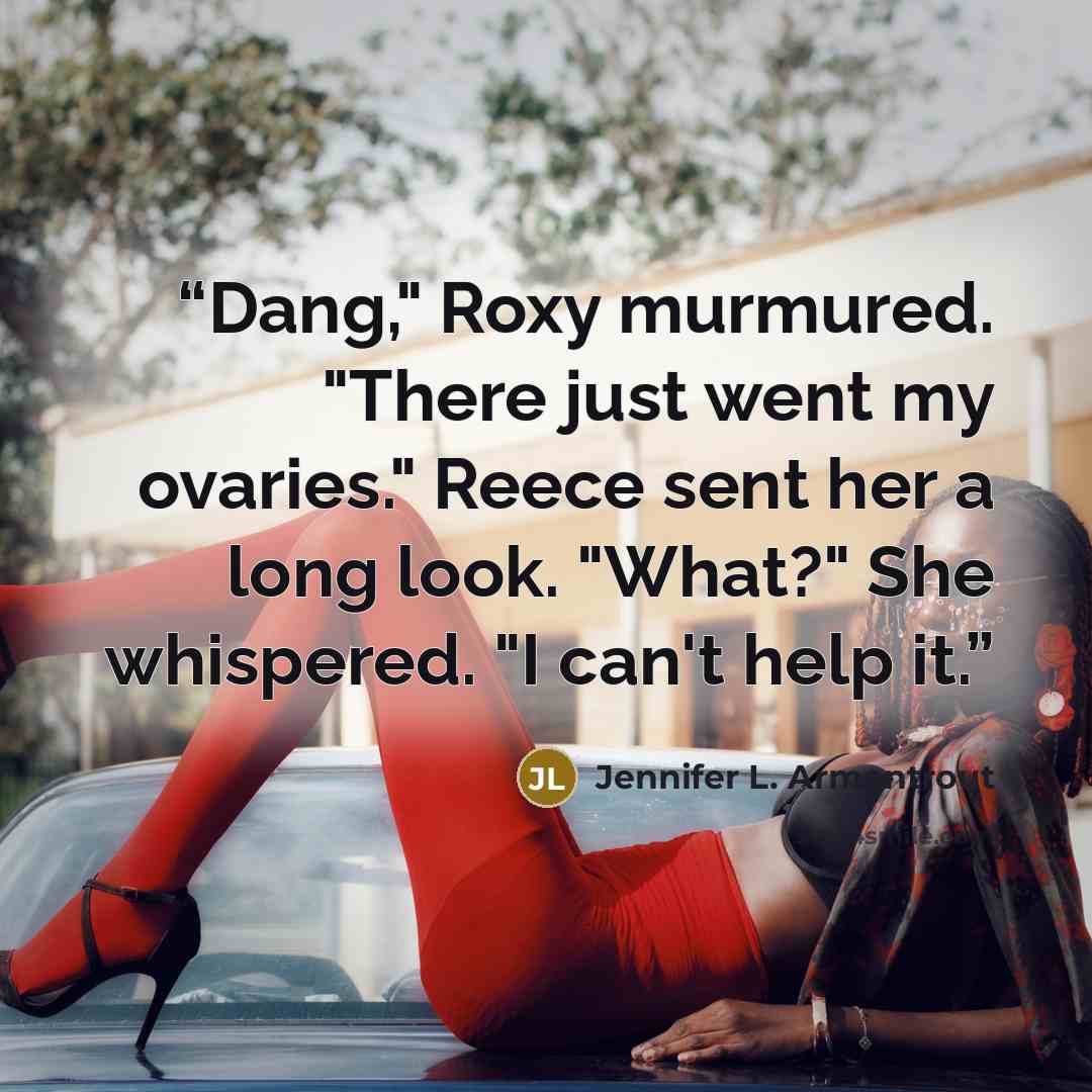 “Dang," Roxy murmured. "There just went my ovaries." Reece sent her a long look. "What?" She whispered. "I can't help it.” quote by Jennifer L. Armentrout