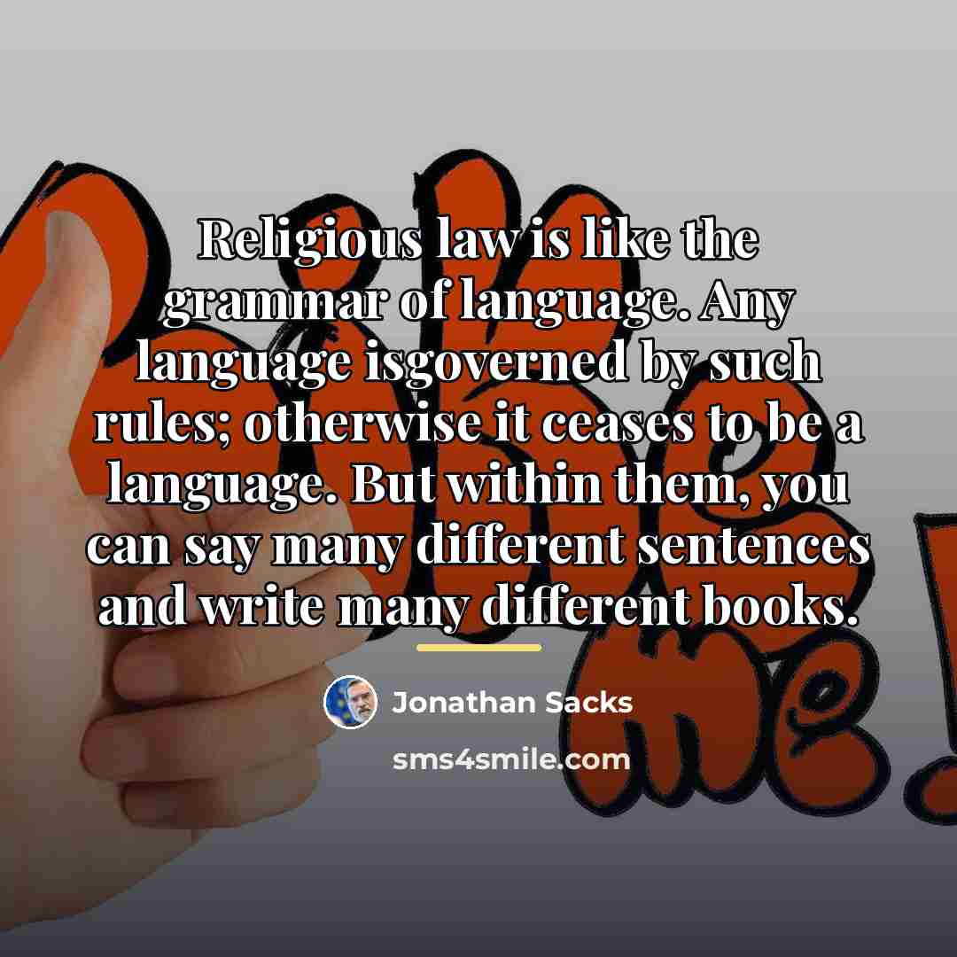 “Religious law is like the grammar of language. Any language…” quote by Jonathan Sacks