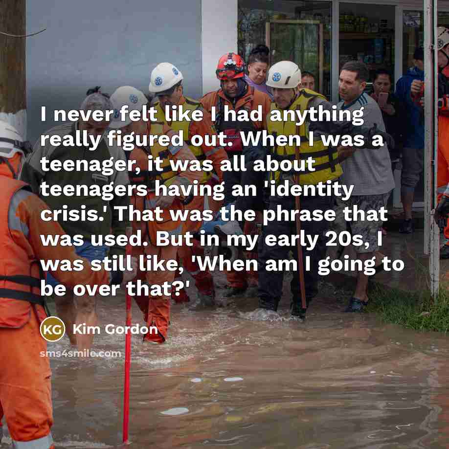 “I never felt like I had anything really figured out.…” quote by Kim Gordon