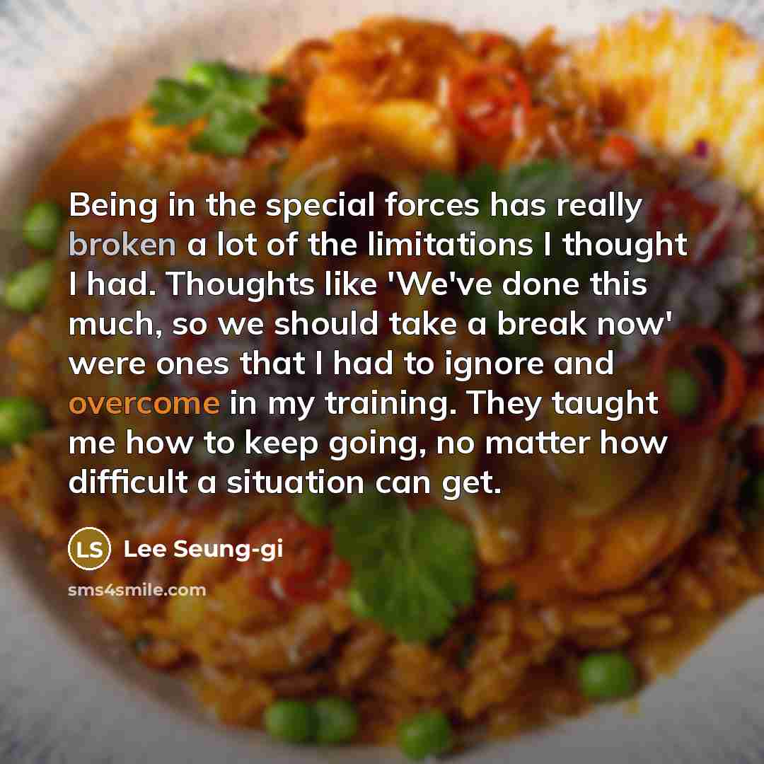 “Being in the special forces has really broken a lot…” quote by Lee Seung-gi