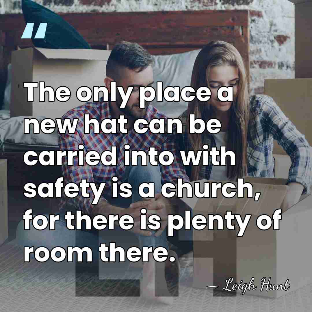 The only place a new hat can be carried into with safety&hellip; - Leigh Hunt