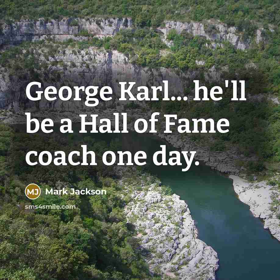 “George Karl... he'll be a Hall of Fame coach one…” quote by Mark Jackson