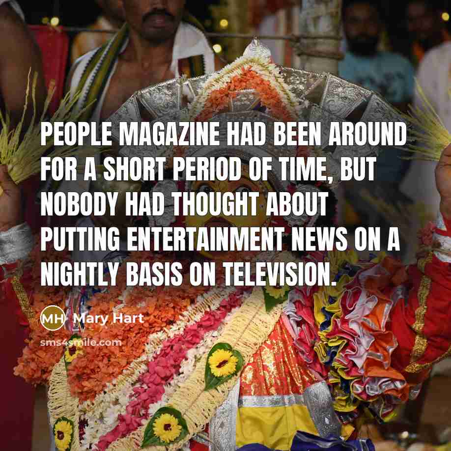 “People magazine had been around for a short period of…” quote by Mary Hart