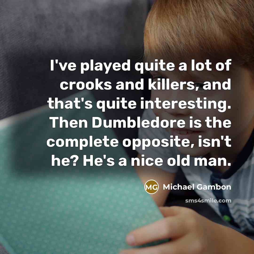 “I've played quite a lot of crooks and killers, and…” quote by Michael Gambon