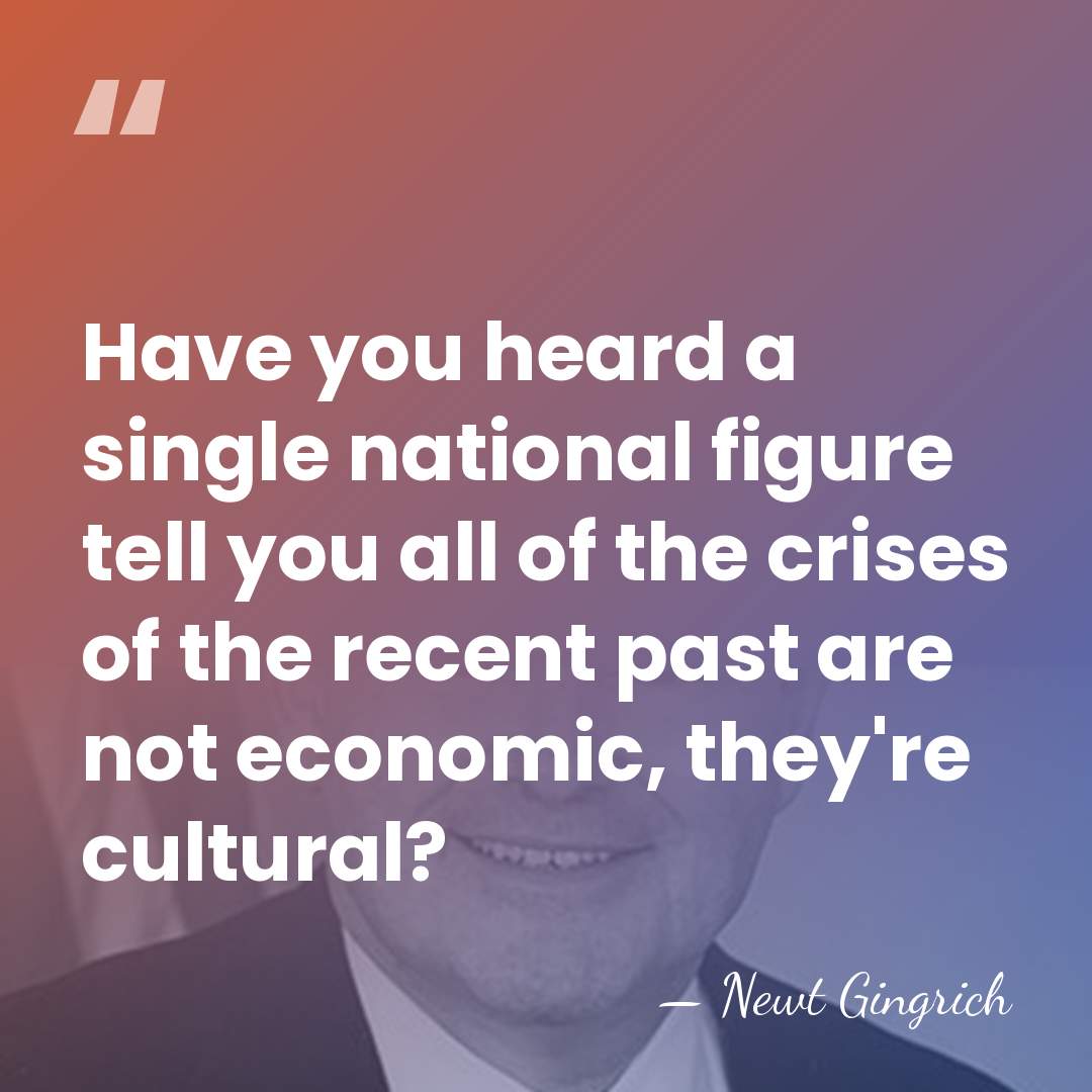 Have you heard a single national figure tell you all of the&hellip; - Newt Gingrich