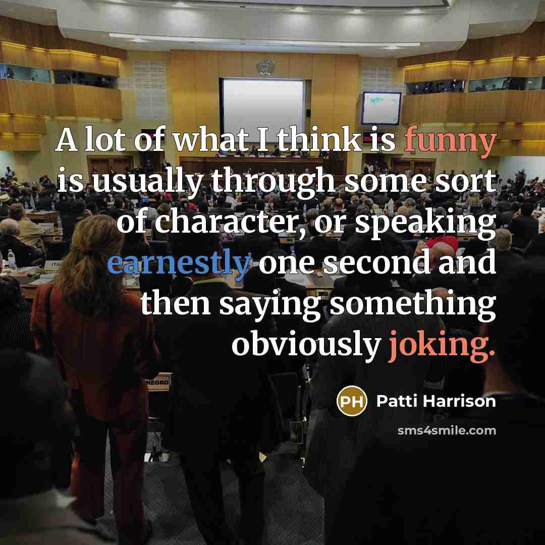 “A lot of what I think is funny is usually…” quote by Patti Harrison