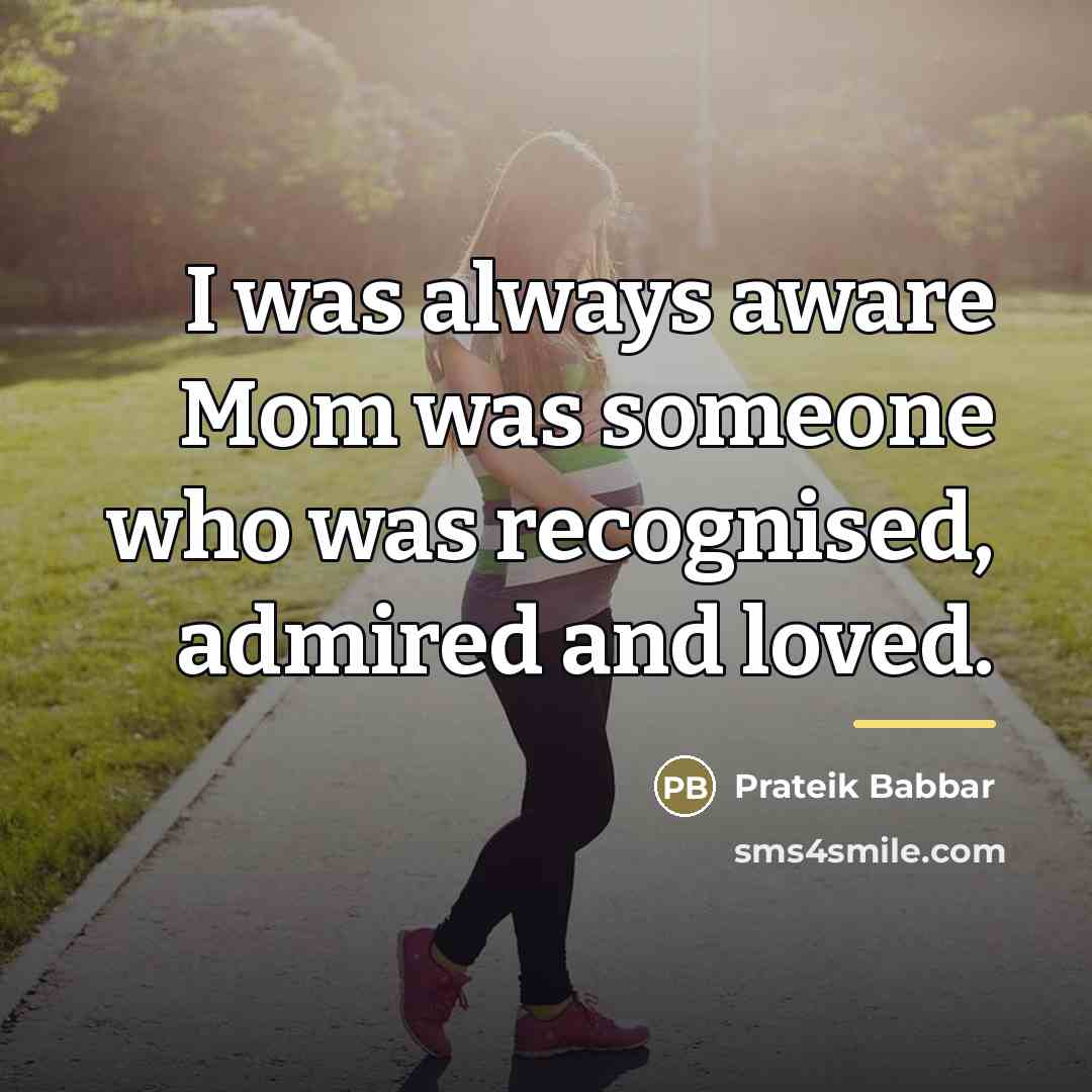 “I was always aware Mom was someone who was recognised,…” quote by Prateik Babbar