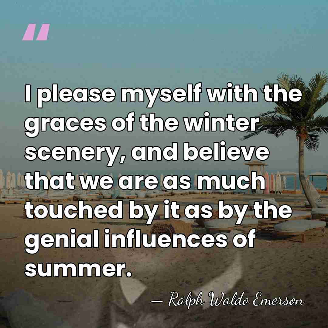 I please myself with the graces of the winter scenery, and believe&hellip; - Ralph Waldo Emerson